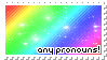 a rainbow gradient any pronouns stamp